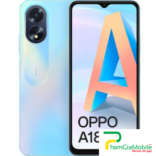 Thay Sửa Chữa Oppo A18 Mất Nguồn Hư IC Nguồn